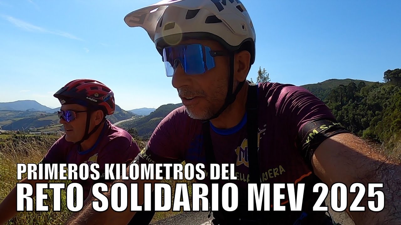 PRIMEROS KILÓMETROS DEL RETO SOLIDARIO MEV 2025 | ALEX LAREDO