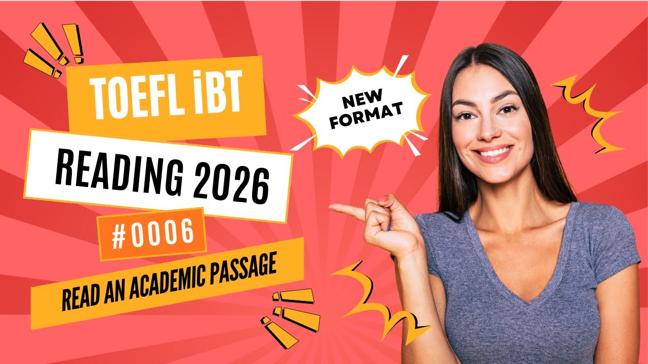 [2026] TOEFL iBT Reading Read an Academic Passage | Step-by-Step Strategy #0006