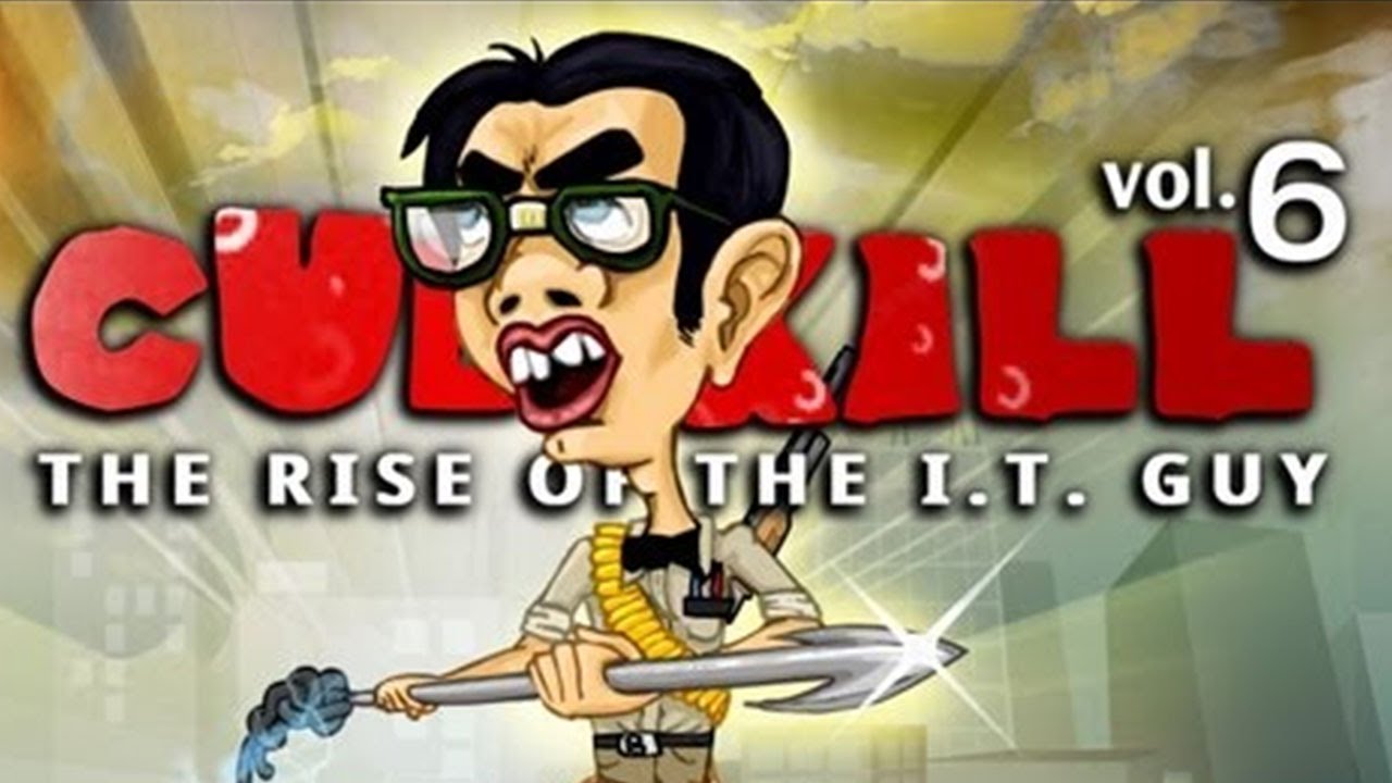 CubiKill 6 - The Rise Of The I.T. Guy!
