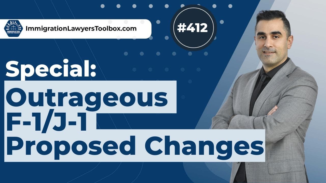 #412 Special: Outrageous F-1/J-1 Proposed Changes