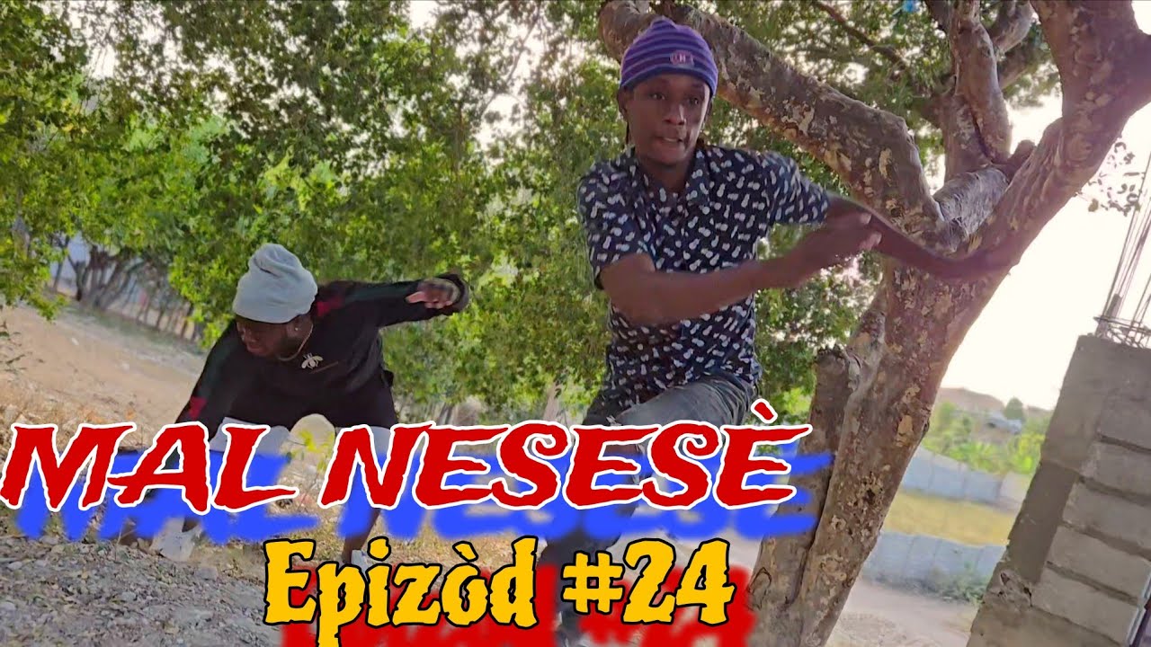 MAL NESESÈ EPIZÒD #24  🔥🔥HAITIAN MOVIE (LANDY, BOLO, JAY-B, JENNY, MAGARÈT, ANA, NAY, STANLEY, MICA)