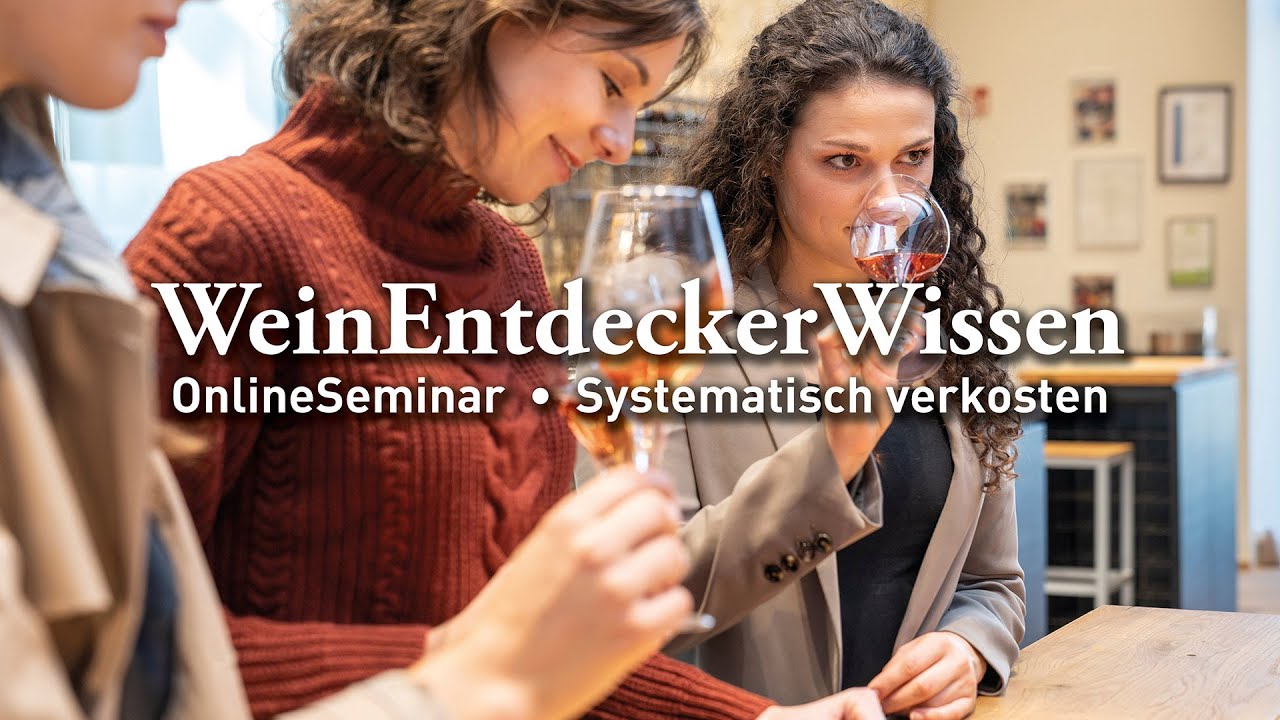 🍷🤔 Wein systematisch verkosten🍷🤓 – WeinEntdeckerWissen OnlineSeminar