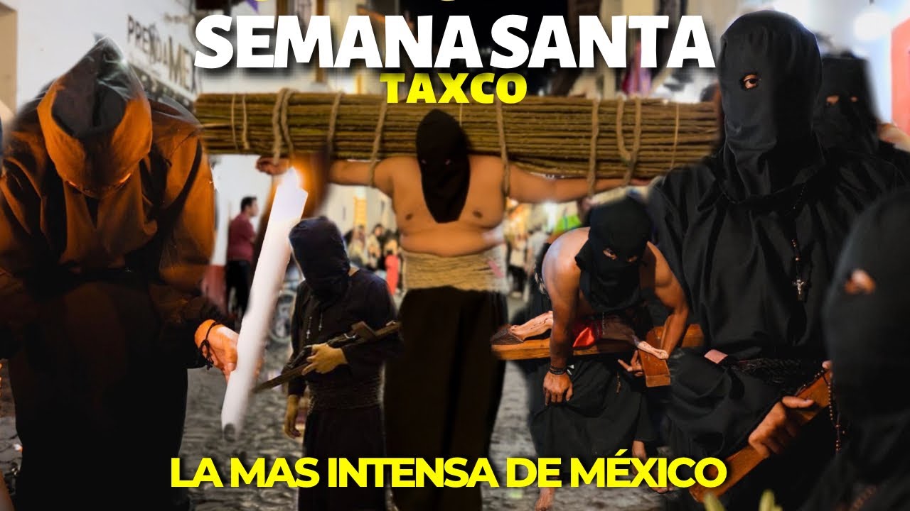 Пасха в TAXCO: самый напряженный и трогательный в Мексике 🇲🇽 Документальный фильм