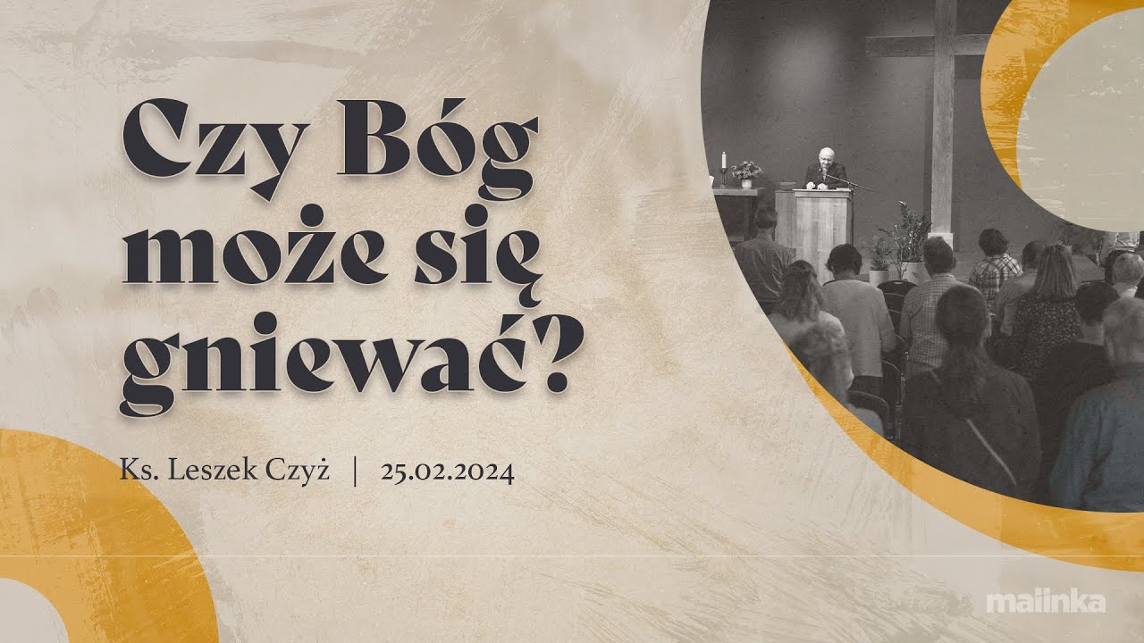 Czy Bóg może się gniewać? - ks. Leszek Czyż | 25.02.2024 PEA Wisła Malinka