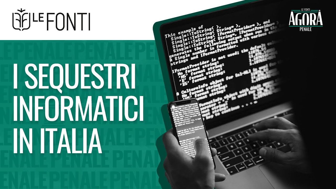 LE FONTI AGORA PENALE - I SEQUESTRI INFORMATICI IN ITALIA