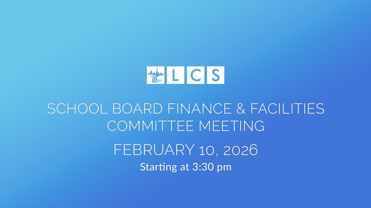 LCS Finance & Facilities Committee Meeting: February 10, 2026