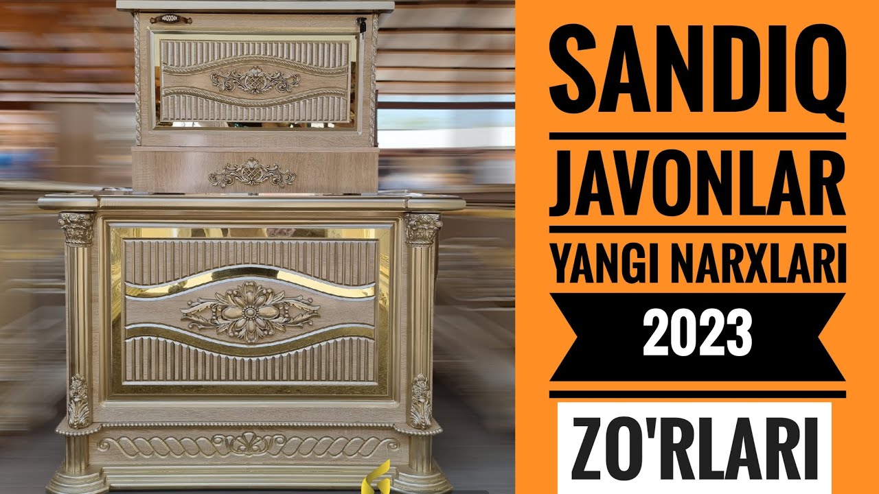 SANDIQ JAVONLAR NARXLARI( +998 902109003 )