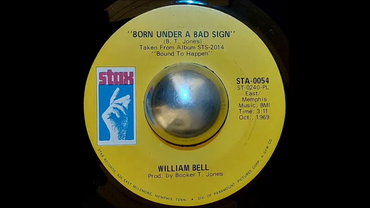 William Bell - Born Under A Bad Sign (7