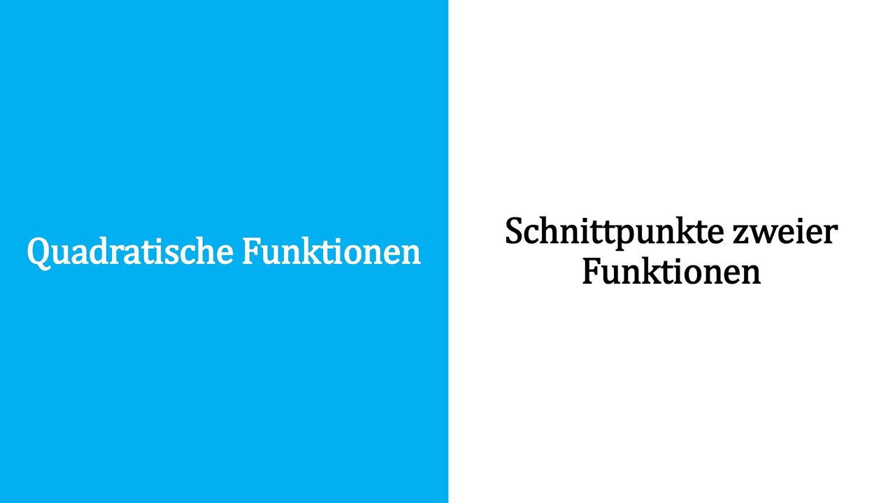 Quadratische Funktionen - Schnittpunkte zweier Funktionen