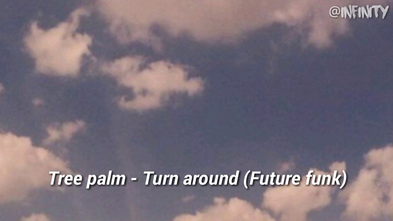 Tree palm - Turn around (Future funk) [Traducida al español]