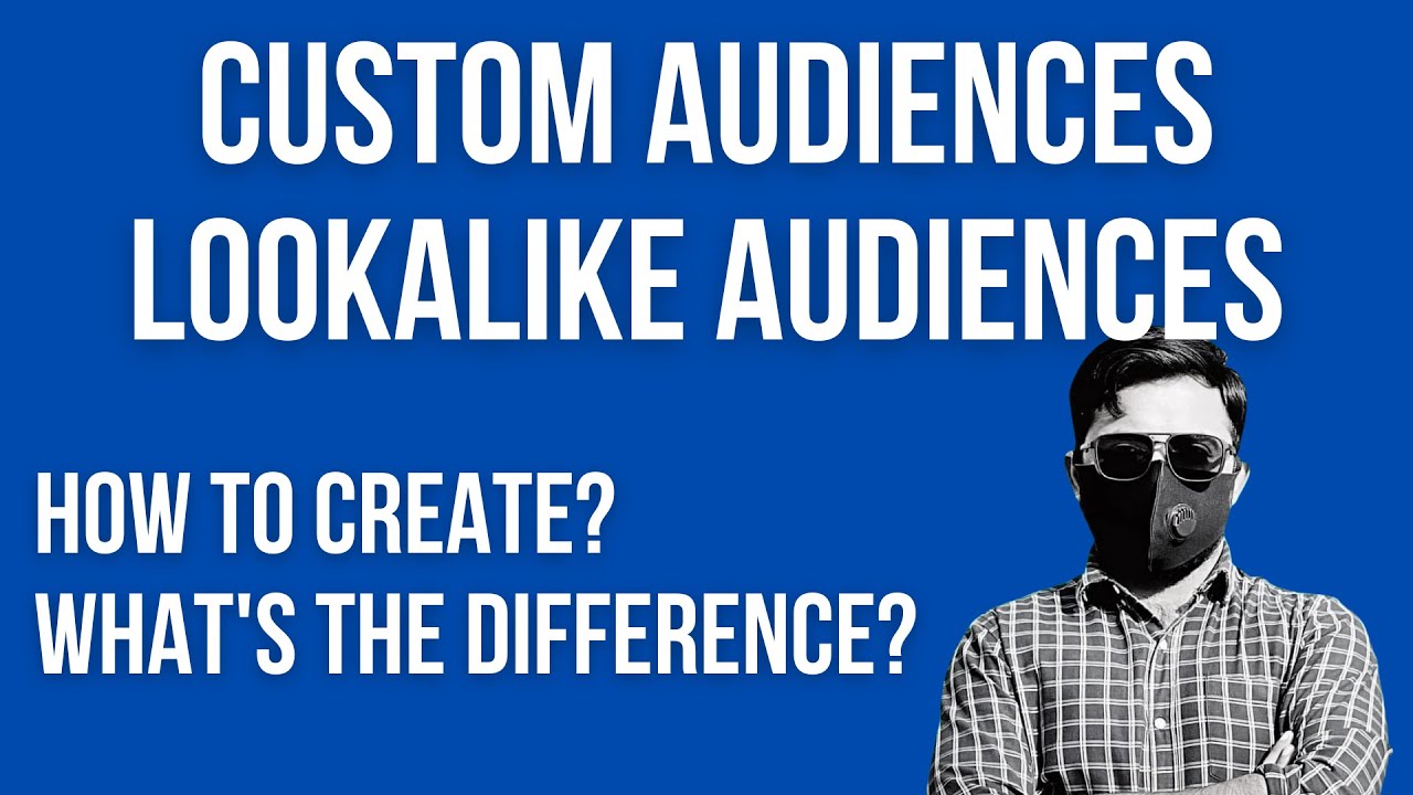Facebook Custom Audiences VS Lookalike Audiences | Difference?