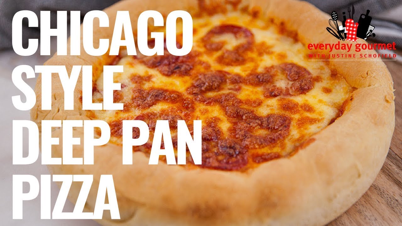 Chicago Style Deep Pan Pizza | Everyday Gourmet S8 E55