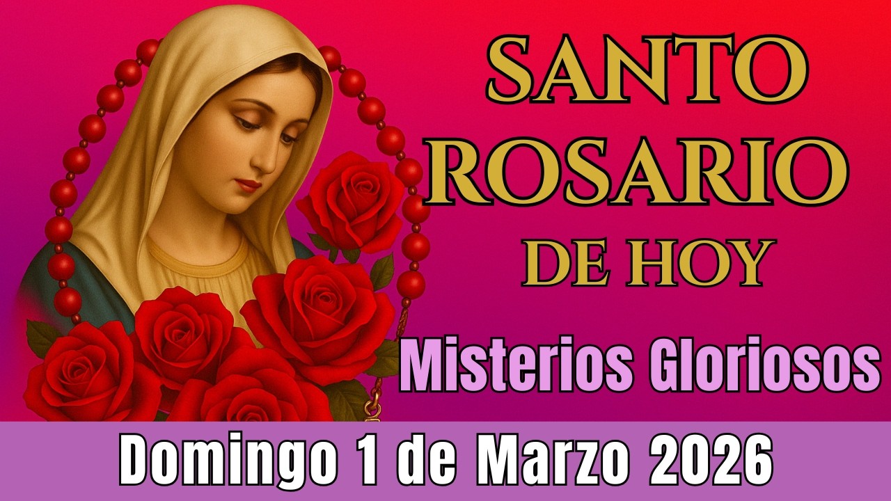 🌿Santo Rosario Corto de Hoy Domingo 1 de Marzo✨Misterios Gloriosos⭐✨ Rosario a la Virgen María⭐