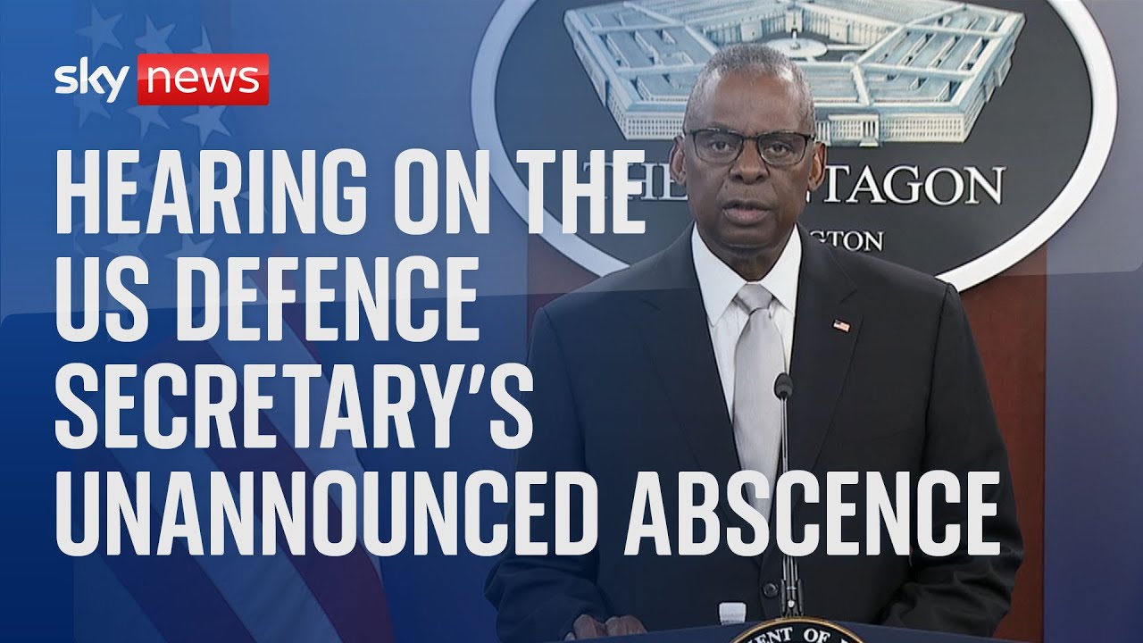 US House Armed Services hearing on Defence Secretary Austin’s unannounced absence
