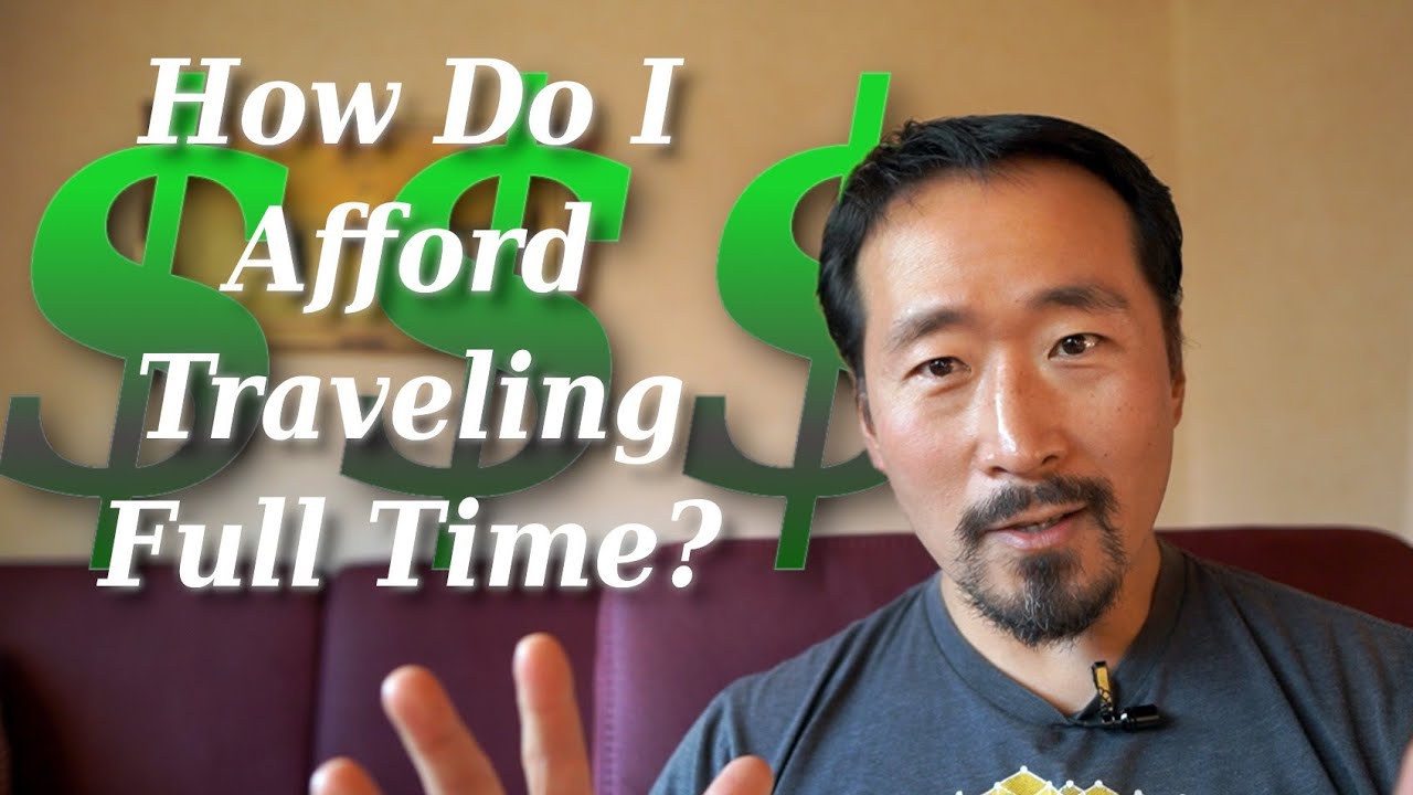 How I Afford Traveling Full Time