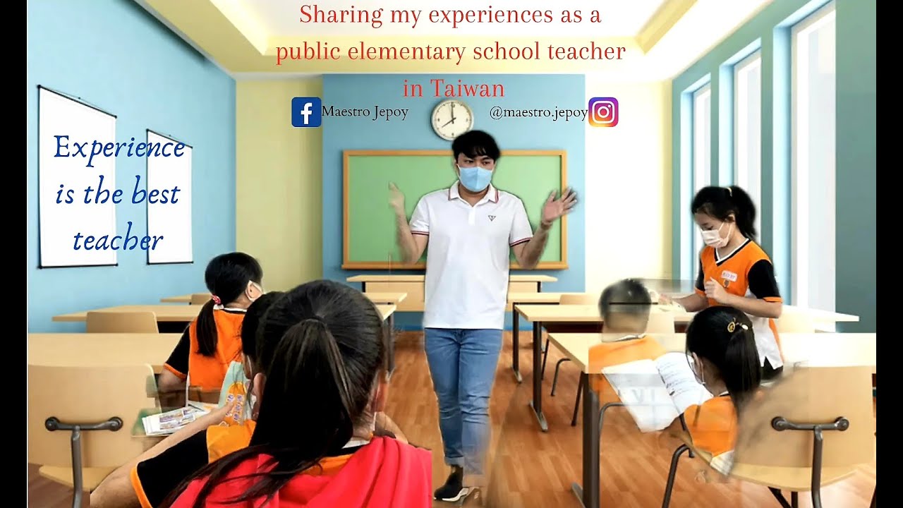 My Teaching Experiences I I Public Elementary School Teacher in Taiwan