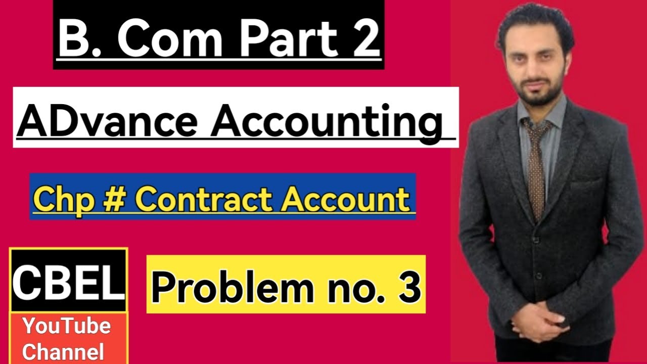 B. Com part 2 subject Advance Accounting chapter Contract Account problem no 3 / ADC part 2