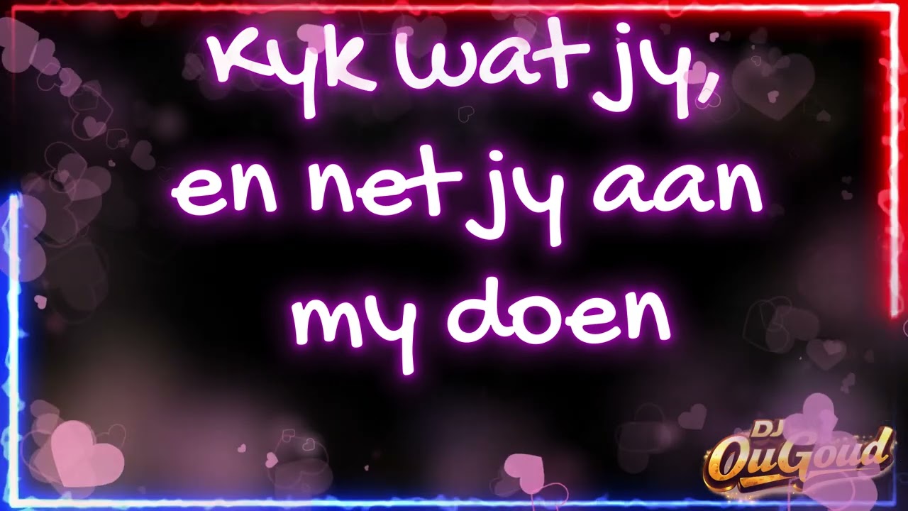 Wat jy doen (Original Lyrics) DJ OuGoud