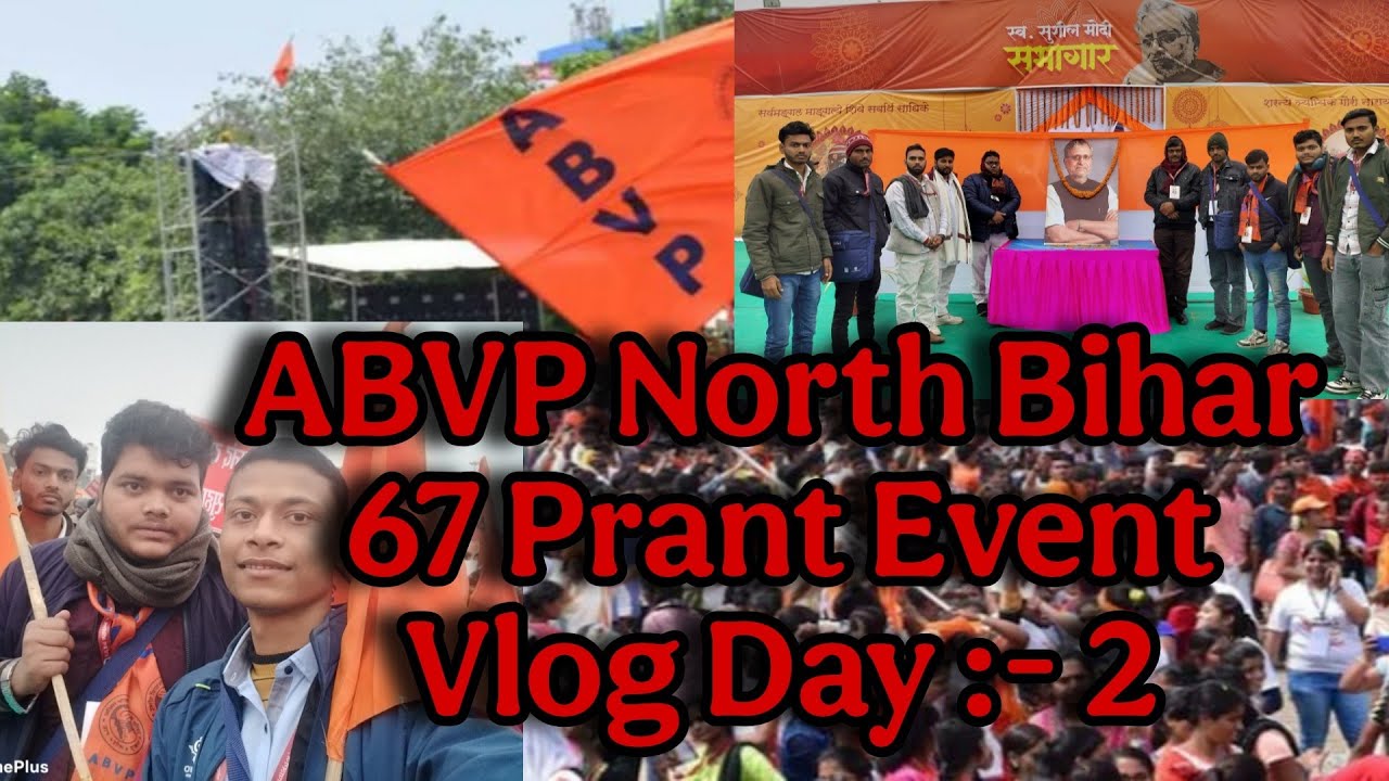 ABVP NORTH BIHAR 67PRANT VLOG DAY 2 #abvp #abvpnorthbihar 