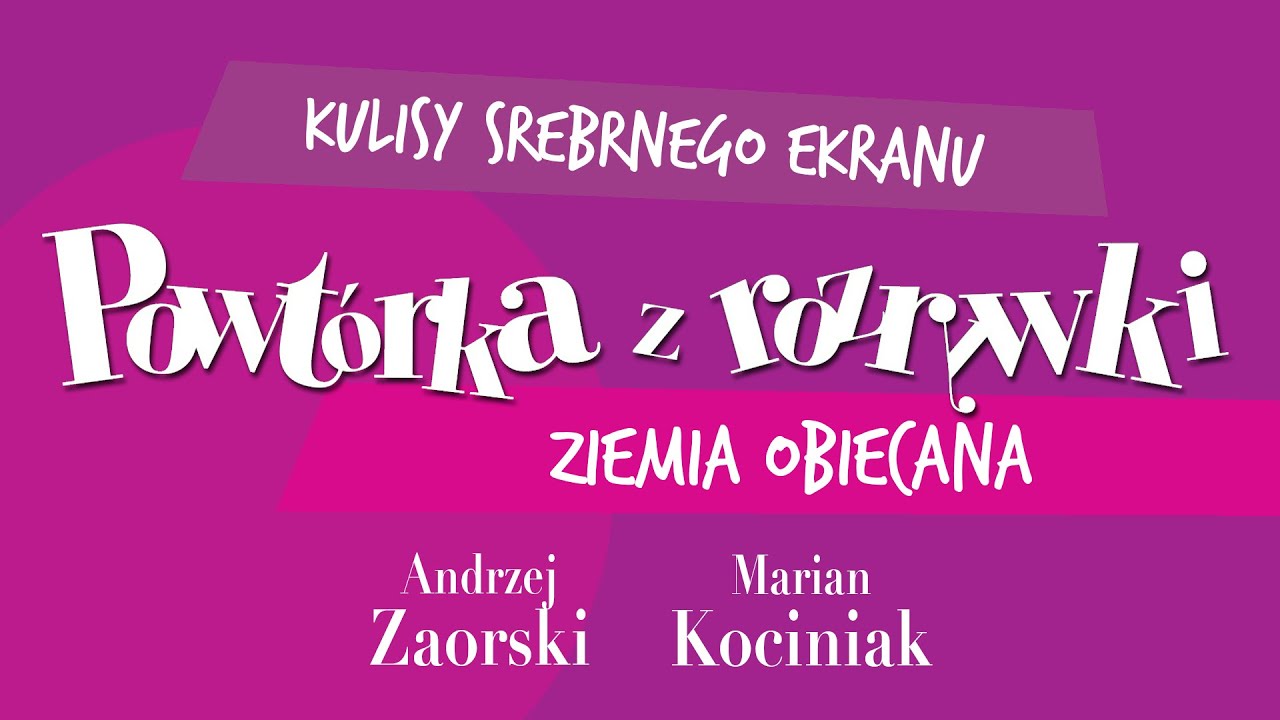 ✭ Powtórka z Rozrywki ✭ Kulisy srebrnego ekranu - Ziemia obiecana