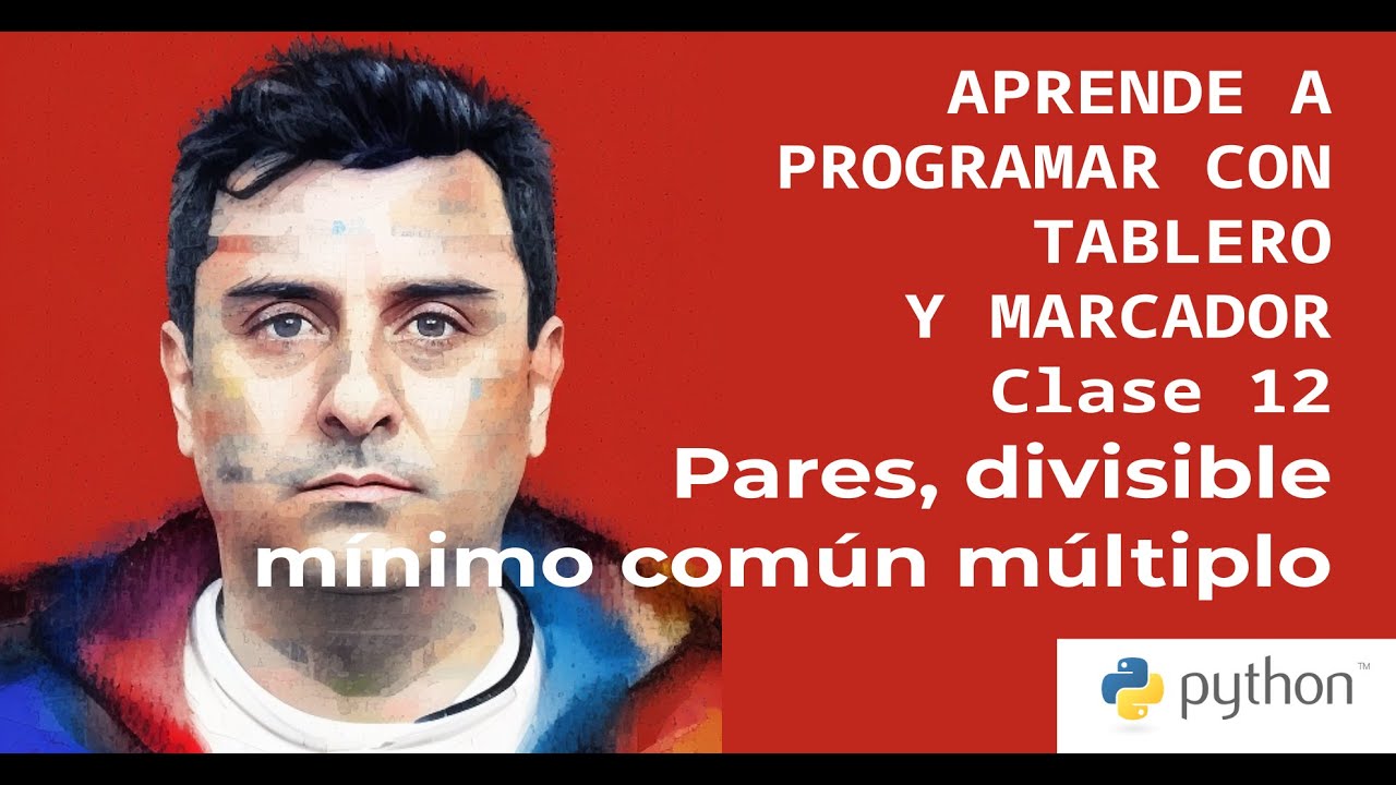 C&oacute;mo saber si un n&uacute;mero es par en python. m&iacute;nimo com&uacute;n m&uacute;ltiplo - Clase 12