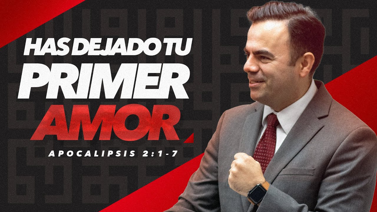 Has Dejado tu Primer Amor (Predicación Bautista, Fundamental)
