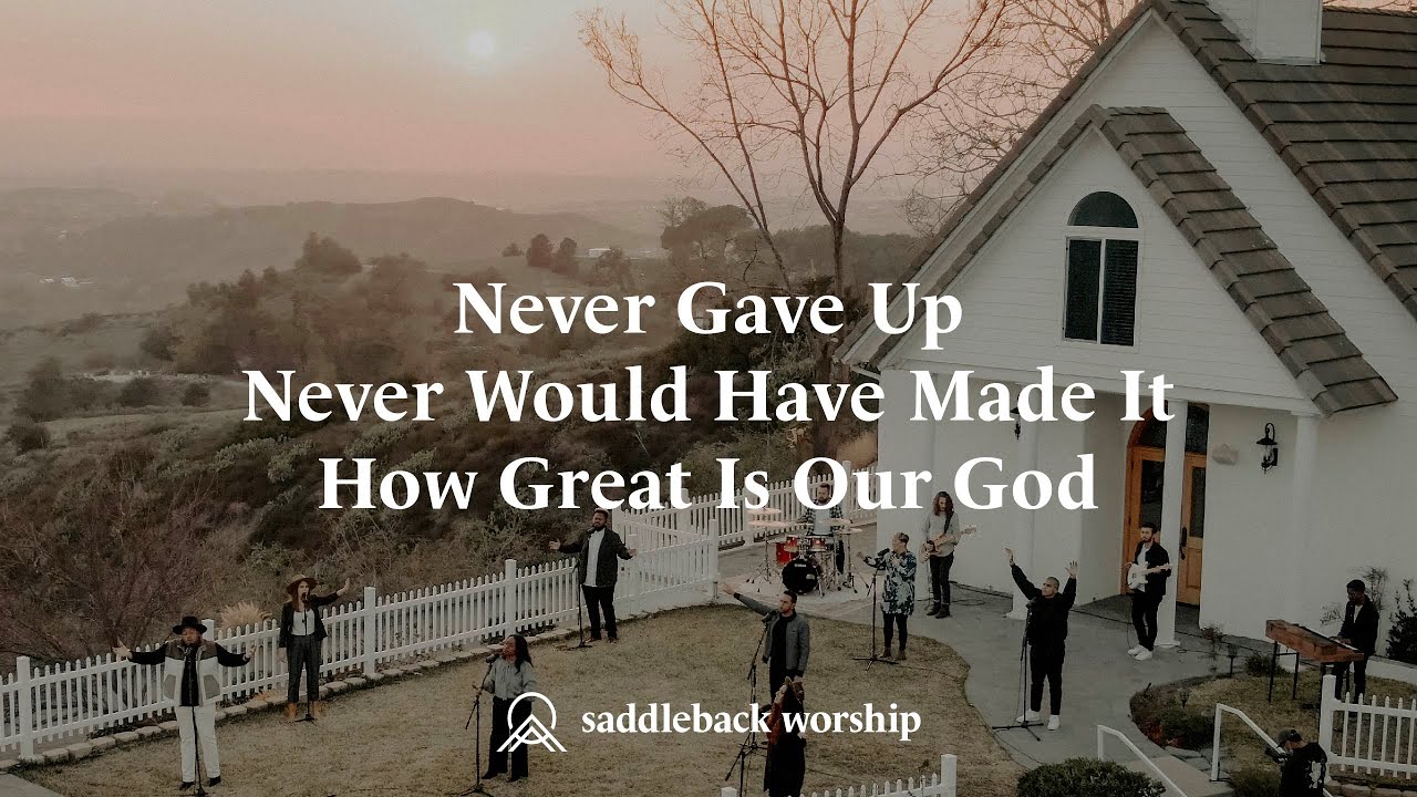 Never Gave Up / Never Would Have Made It / How Great Is Our God