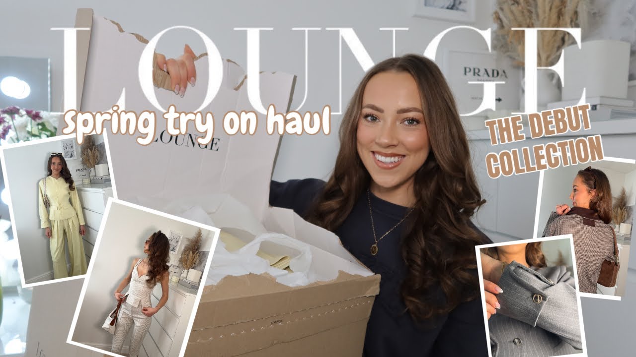 LOUNGE TRY ON HAUL 🌼 | the debut collection, spring fashion/outfits