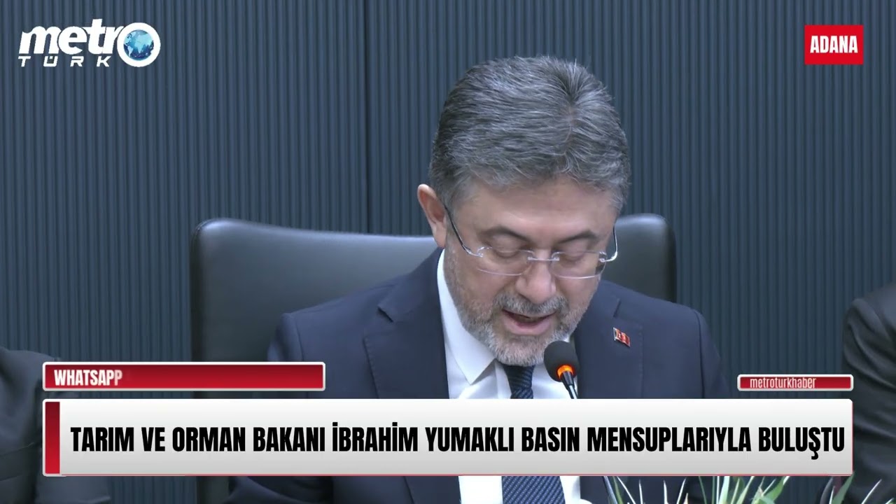 Tarım ve Orman Bakanı İbrahim Yumaklı Adana'da Basın Mensuplarıyla Buluştu