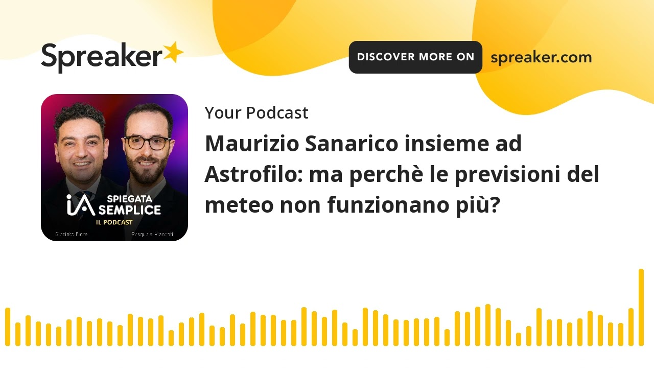 Maurizio Sanarico insieme ad Astrofilo: ma perchè le previsioni del meteo non funzionano più?
