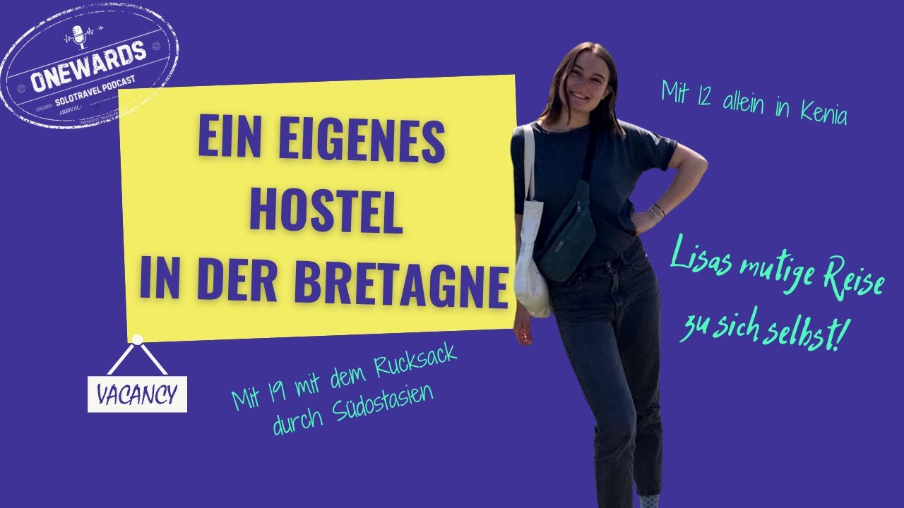 #121 - Ein eigenes Hostel in der Bretagne. Lisas Reise zu sich selbst.
