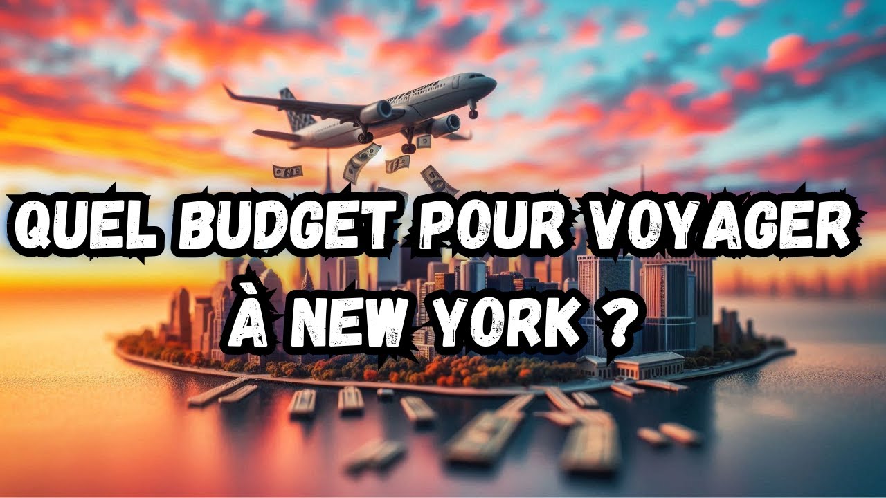 Quel Budget Pr&eacute;voir pour un Voyage &agrave; New York ? (Guide 2024)