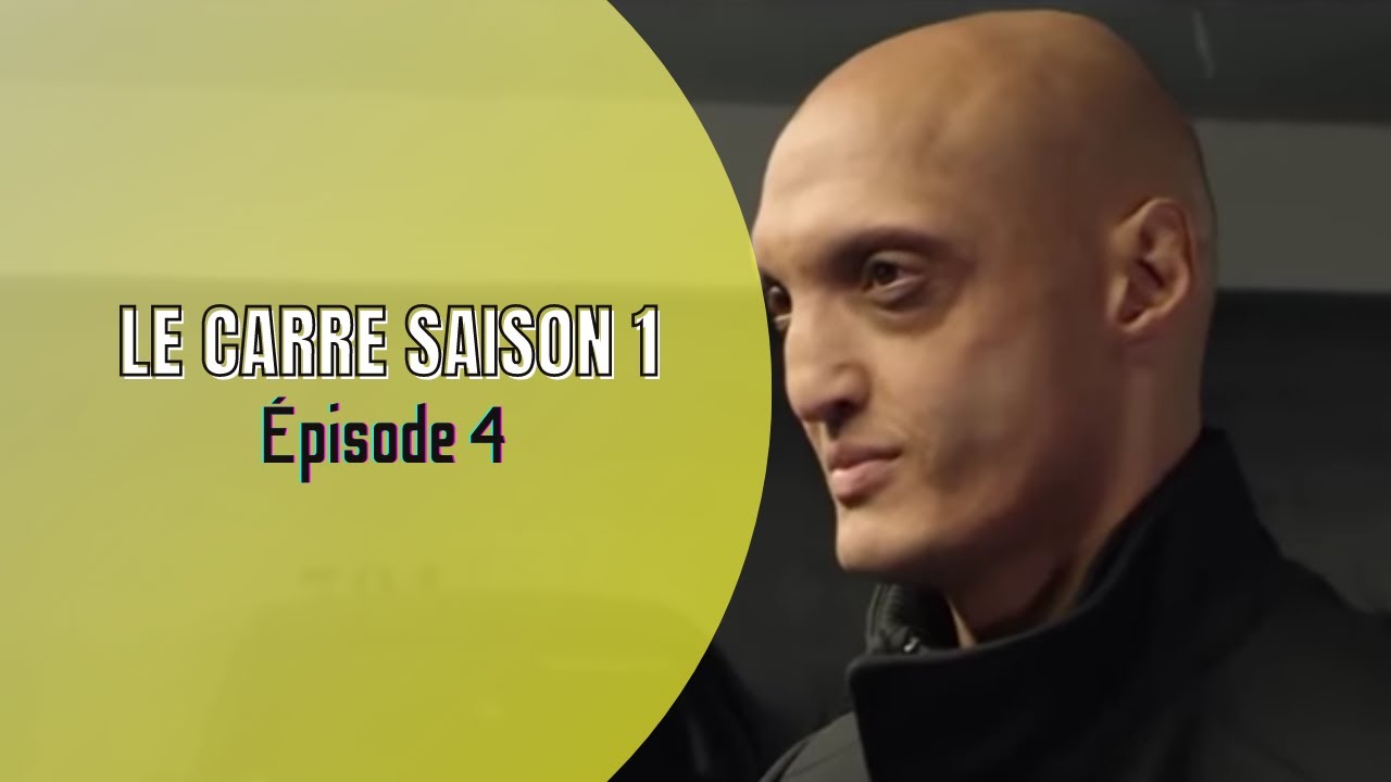 LE CARRÉ - ÉPISODE 4 (SANS B.O)