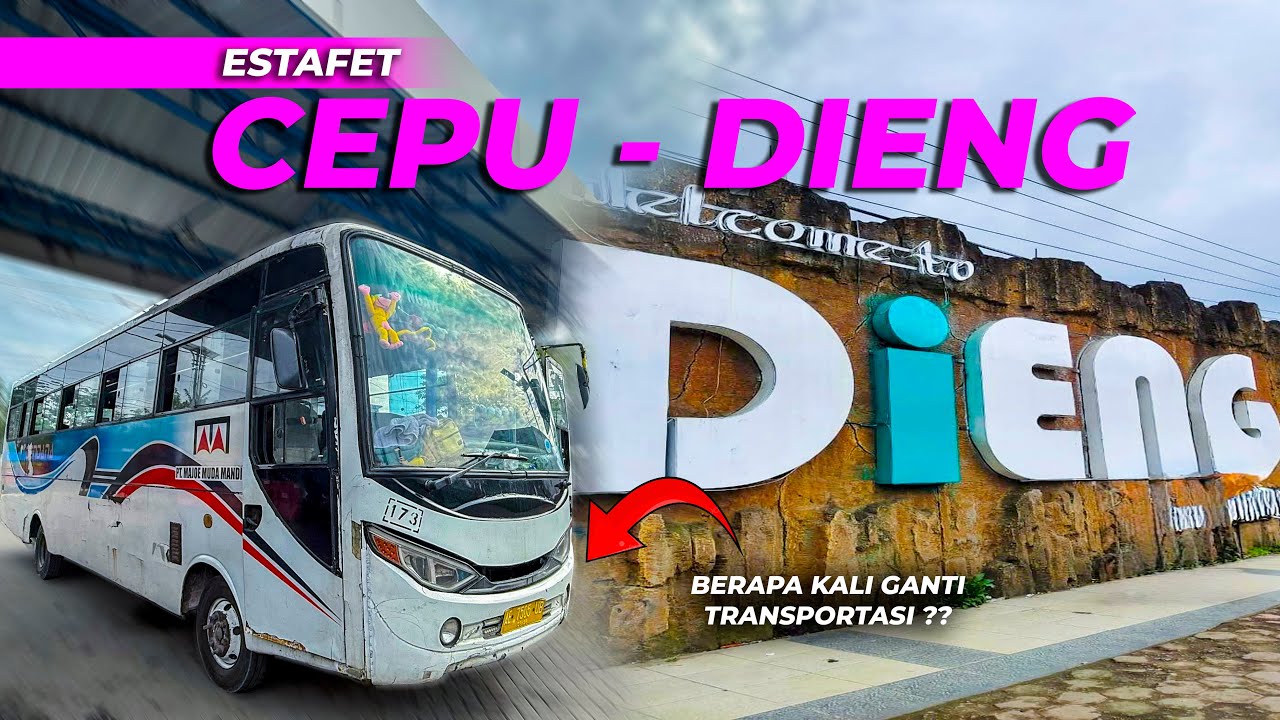 Bagaimana Caranya dari Cepu menuju Dieng Wonosobo ??