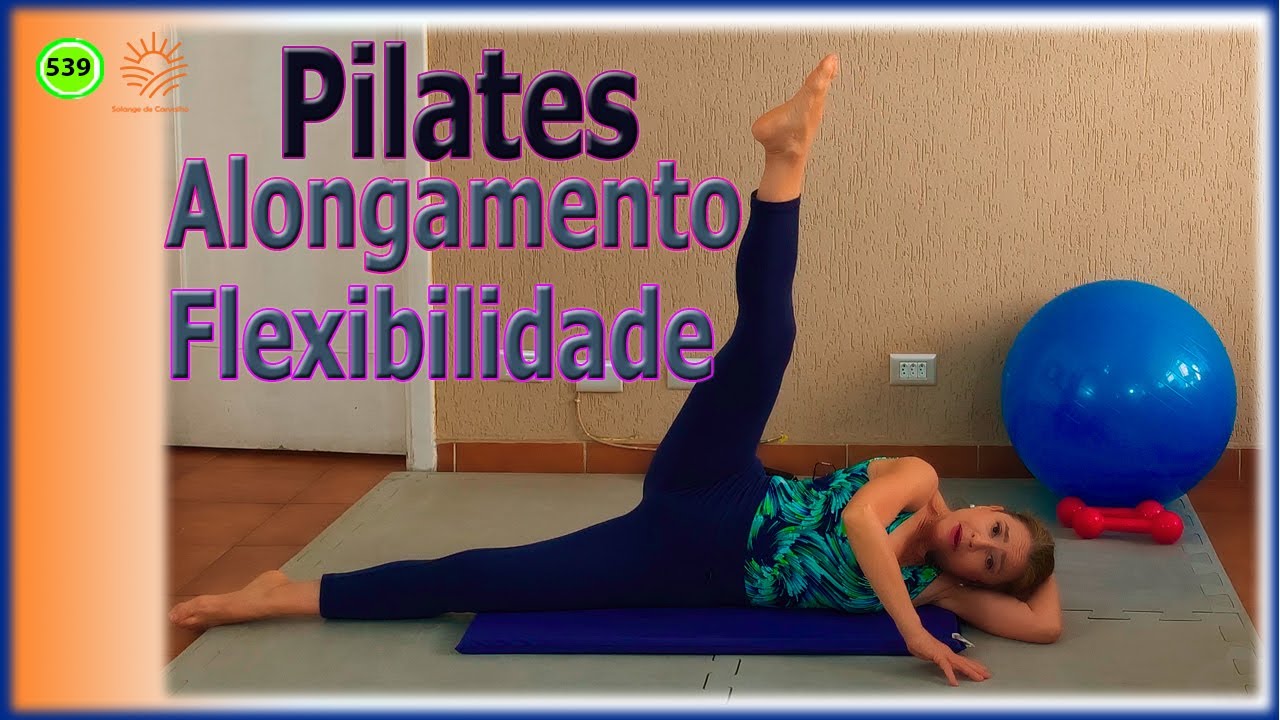 Pilates Alongamento Flexibilidade - Vídeo 539