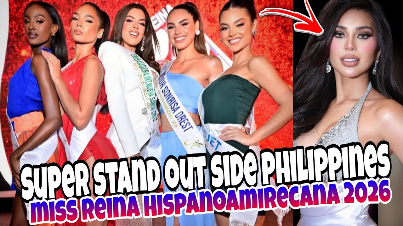 Super Stand Out side Philippines! Miss Reina Hispanoamirecana 2026