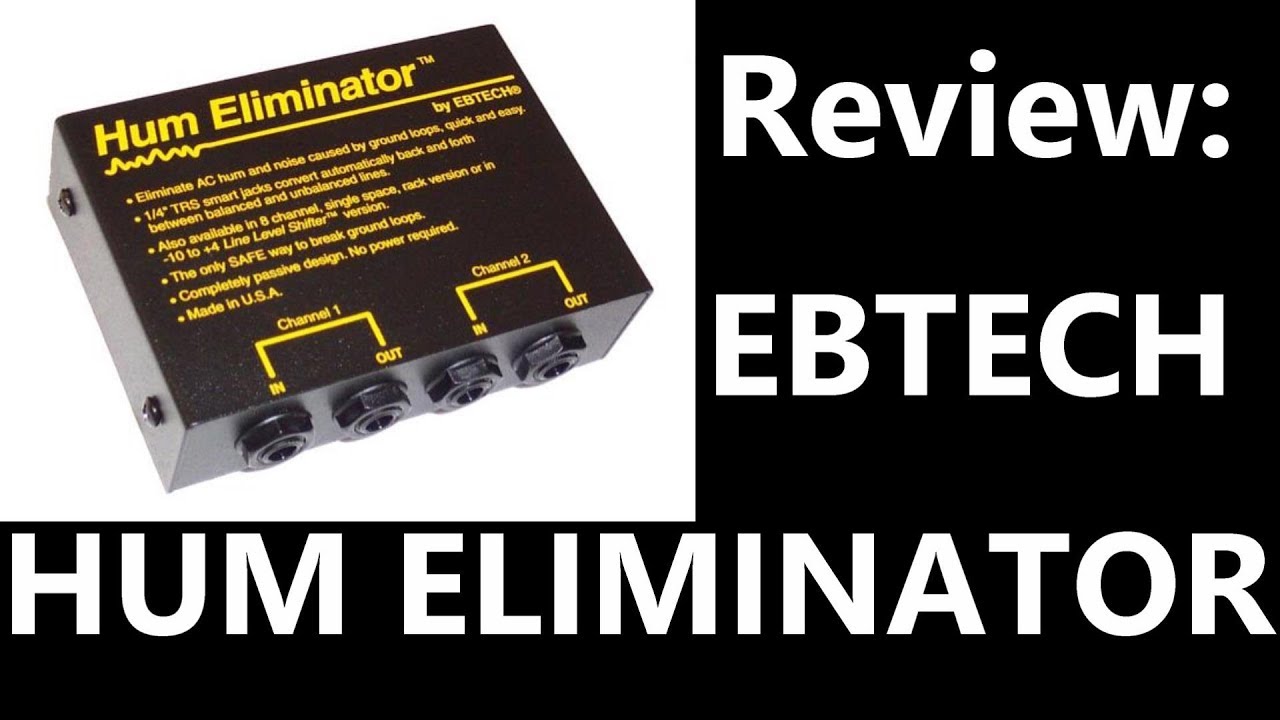 EBTech Hum, Hiss, Static, Ground Loop, Noise Eliminator Review