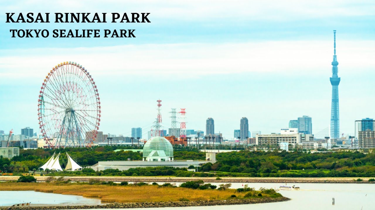 Kasai Rinkai Park | Tokyo Sea life Park | Tokyo's Largest Seaside Park