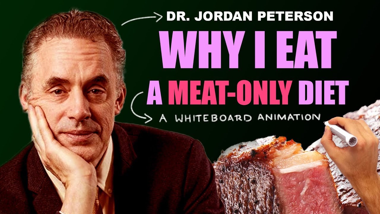 Jordan Peterson - Why I Eat A Meat-Only Diet - (Whiteboard Animation) 2020