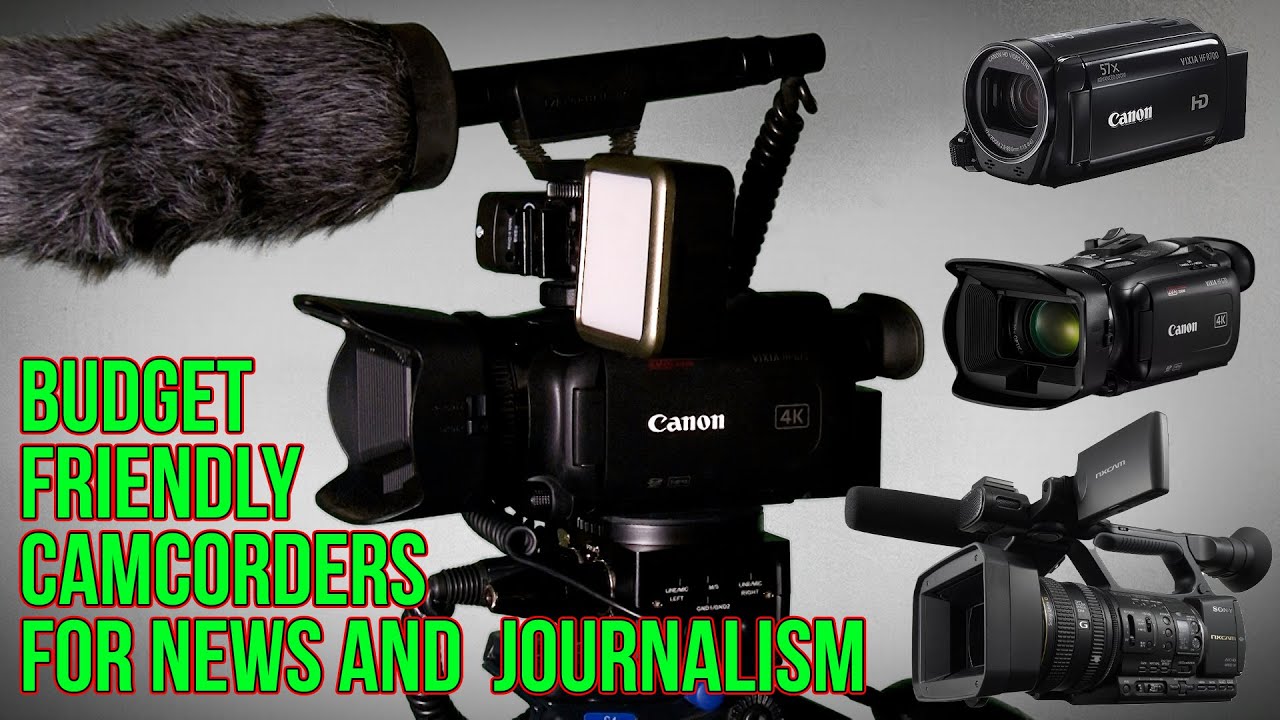 Journalism on a Budget: Best Camcorders & Gear for News Reporting