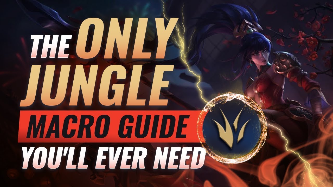 The ONLY Jungle Macro Guide You'll EVER NEED - League of Legends Season 9