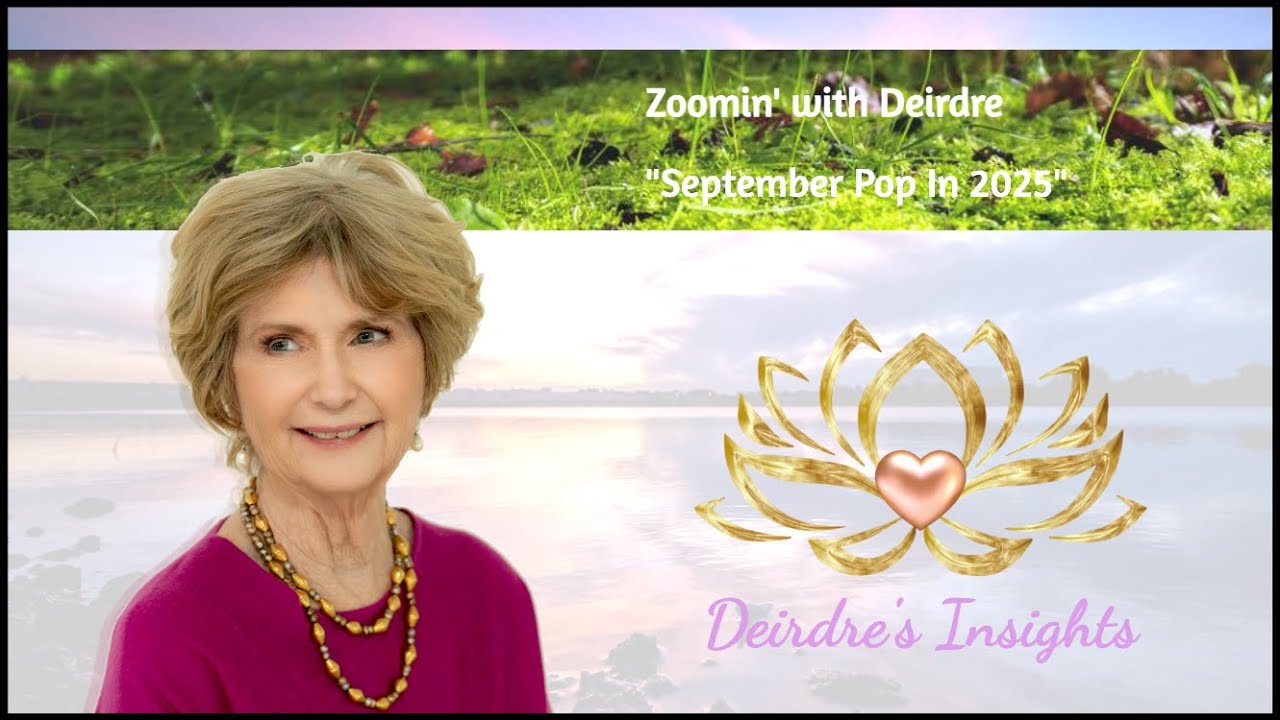 Zoomin' with Deirdre - September 2025 Pop In