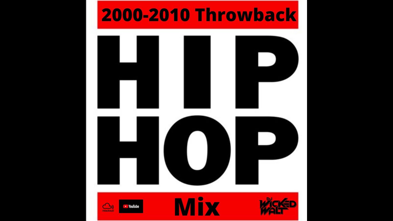 2000 2010 Hip Hop Throwback Mix - Dj Wicked Walt