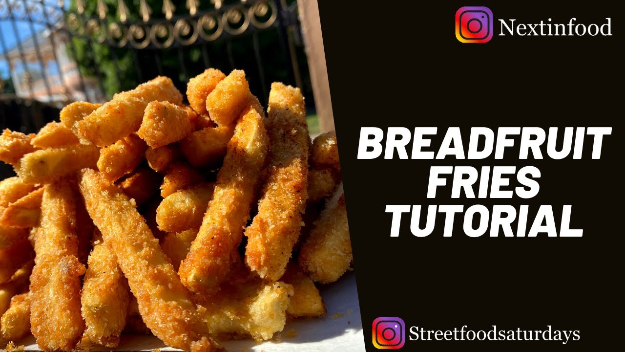 Breadfruit Fries Tutorial