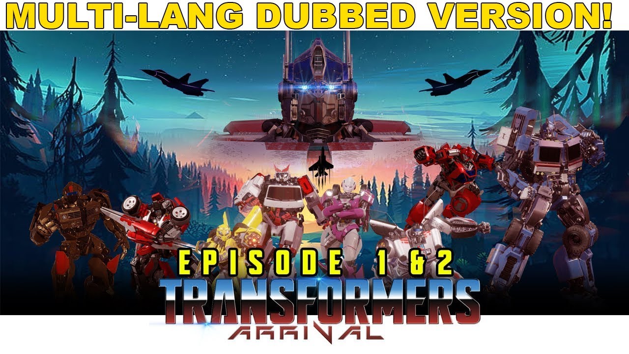 Transformers Arrival - Episode 1 & 2 Special! Dubbed Edition!