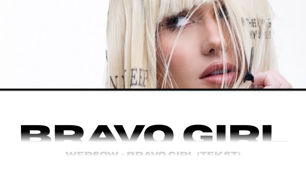 WERSOW - BRAVO GIRL (Tekst)