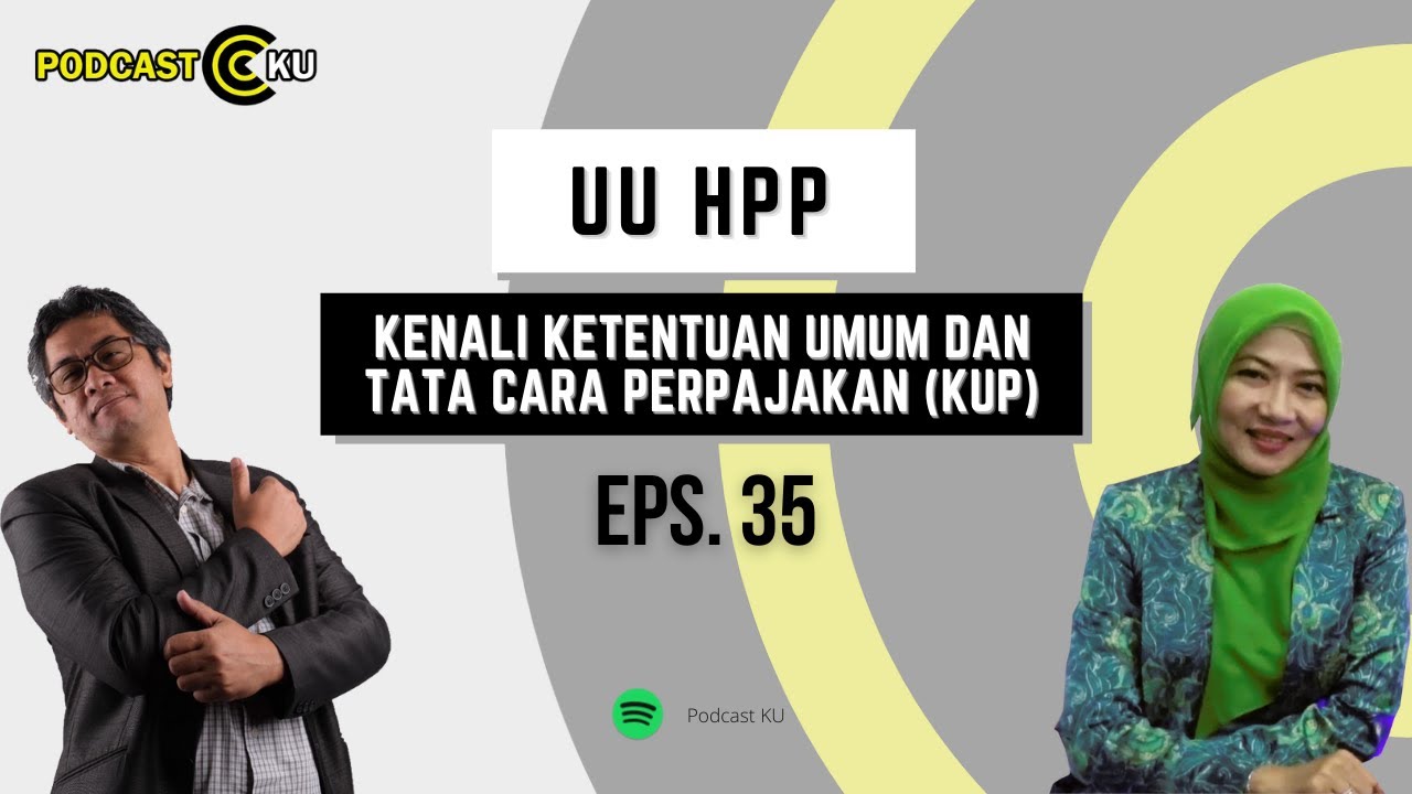 #PodcsatKU Eps. 35 - UU HPP: Kenali Ketentuan Umum dan Tata Cara Perpajakan (KUP)