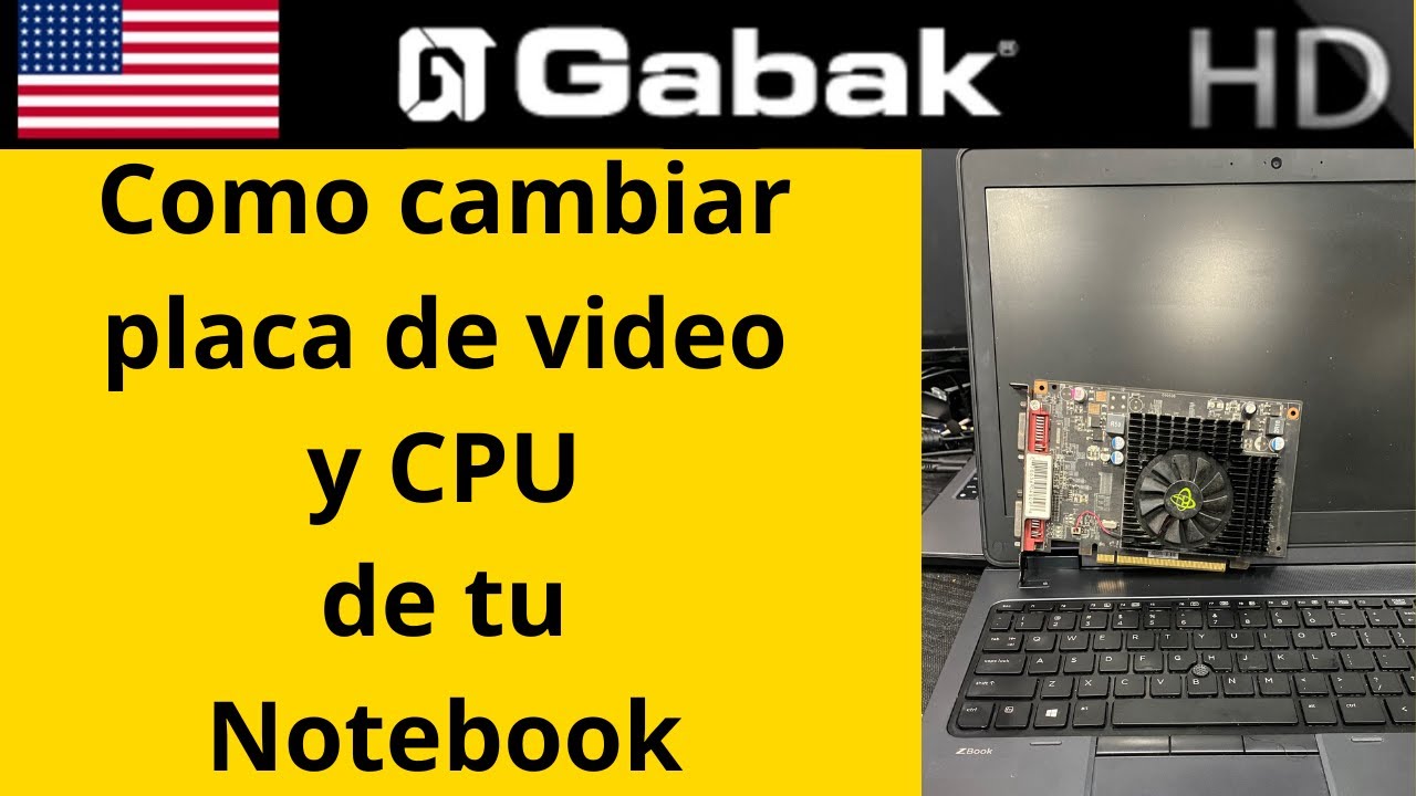 ¿Cómo cambiar actualizar el procesador y placa de video a una laptop? - GabakTech