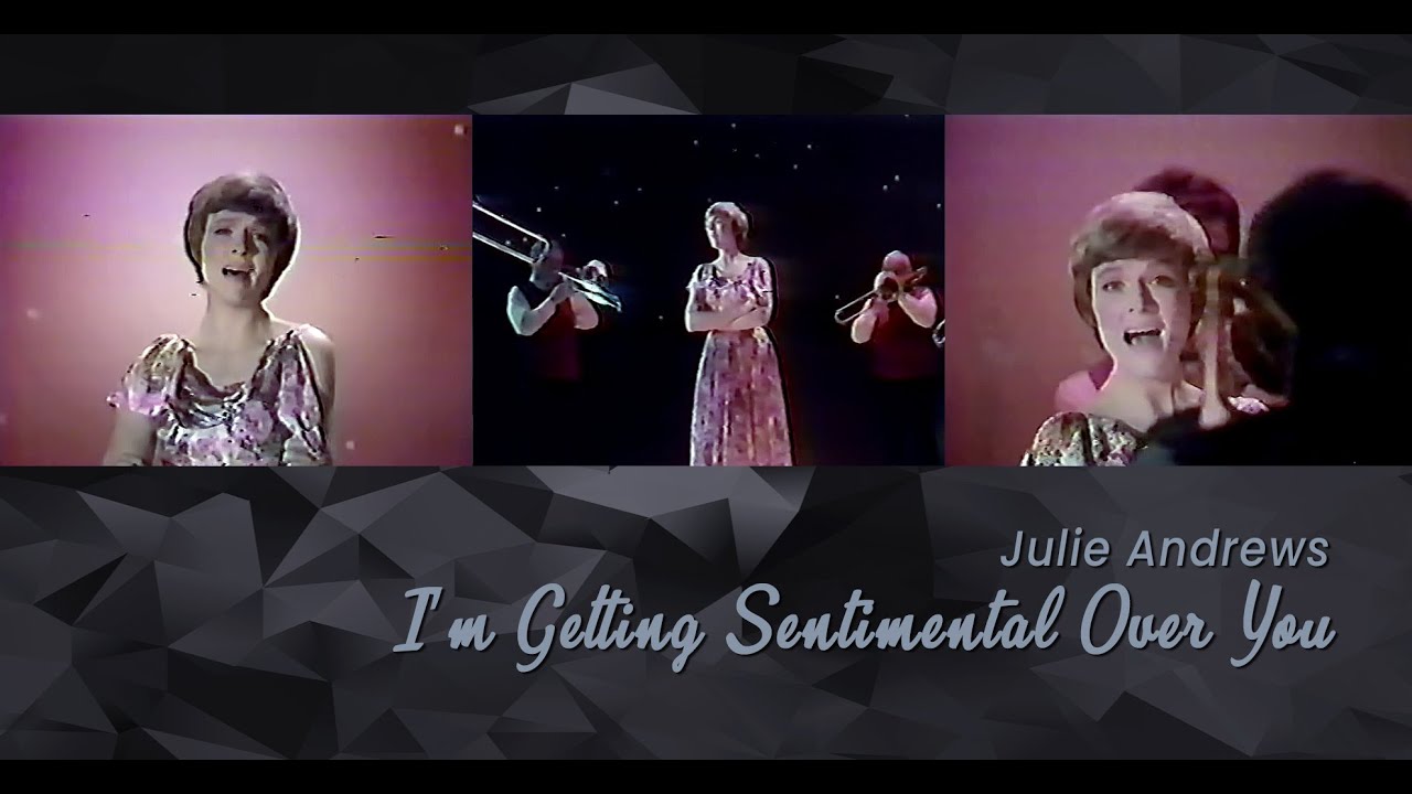 I’m Getting Sentimental Over You (1973)  - Julie Andrews