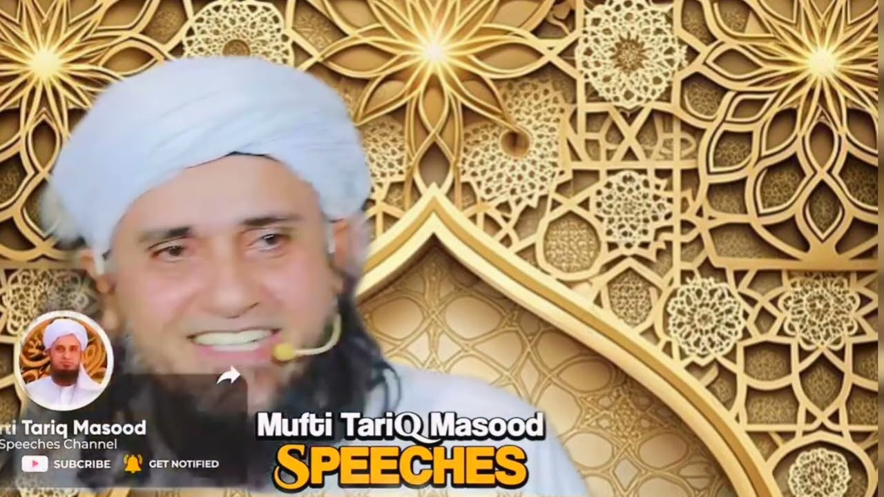 Best Speech Mufti Tariq Masood